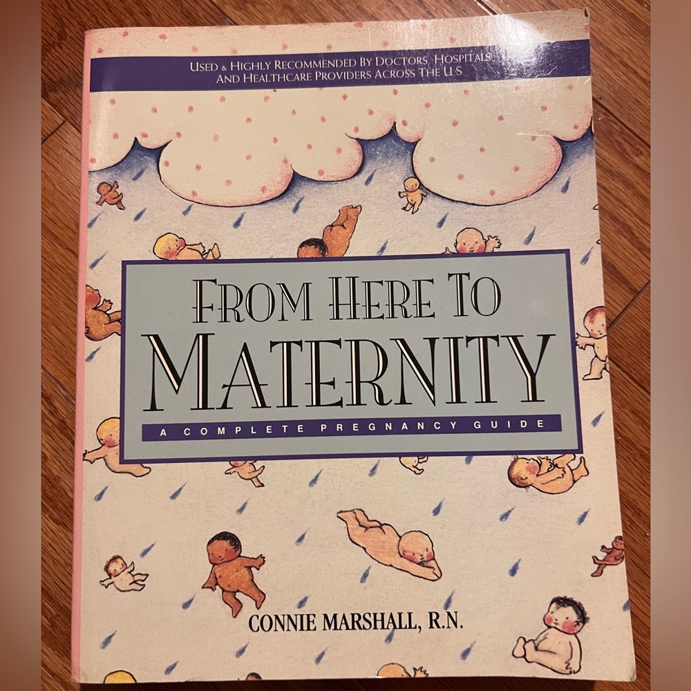 From Here to Maternity: A complete pregnancy guide book by Connie Marsha…
